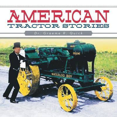 Graeme R Quick, Graeme R. Quick - American Tractor Stories, Häftad