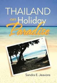 bokomslag Thailand Our Holiday Paradise