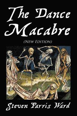 Steven Parris Ward - Dance Macabre (New Edition): (New Edition), Häftad