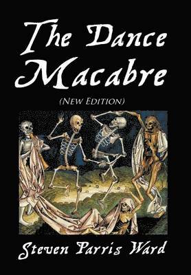 Steven Parris Ward - Dance Macabre (New Edition): (New Edition), Inbunden