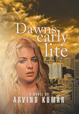Arvind Kumar - Dawnsearlylite, Inbunden