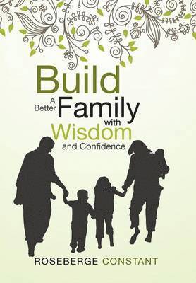 Build A Better Family with Wisdom and Confidence 1