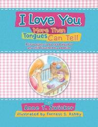 bokomslag I Love You More Than Tongues Can Tell