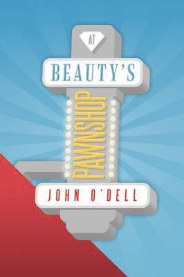 John O'Dell - At Beauty's Pawnshop, Häftad