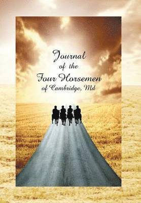 Robert Davis - Journal of the Four Horsemen of Cambridge, MD, Inbunden