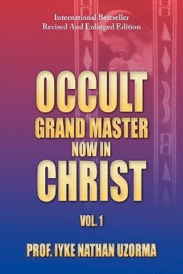 Occult Grand Master Now in Christ 1