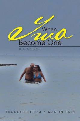 B E Gardner, B. E. Gardner - When Two Become One, Häftad