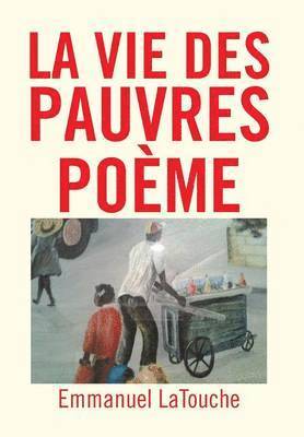 bokomslag La Vie Des Pauvres Poeme