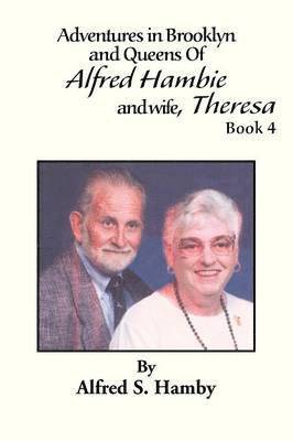 Adventures in Brooklyn and Queens of Alfred Hambie and Wife, Theresa Book 4 1