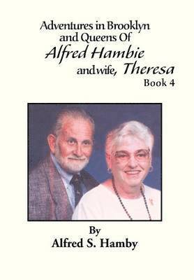 Adventures in Brooklyn and Queens of Alfred Hambie and Wife, Theresa Book 4 1