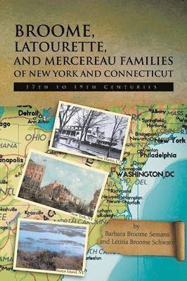 bokomslag Broome, Latourette, and Mercereau Families of New York and Connecticut