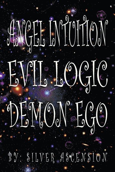 bokomslag Angel Intuition Evil Logic Demon Ego