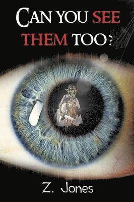 Z Jones, Z. Jones - Can You See Them Too?, Häftad