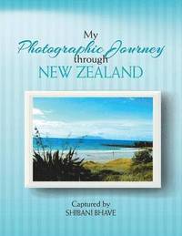 bokomslag My Photographic Journey Through New Zealand