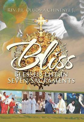 bokomslag Bliss (Blessed Life in Seven Sacraments)