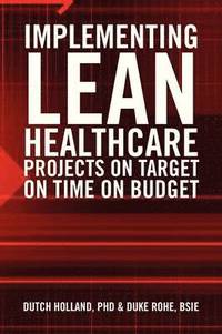 bokomslag Implementing Lean Healthcare Projects on Target on Time on Budget