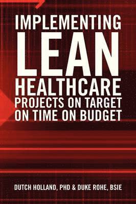 Implementing Lean Healthcare Projects on Target on Time on Budget 1