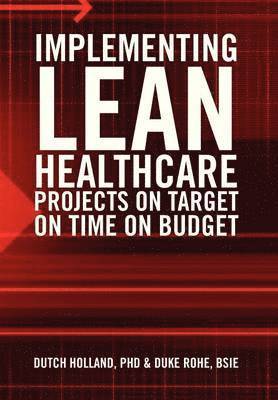 Implementing Lean Healthcare Projects on Target on Time on Budget 1