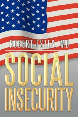 Robert Estes, Robert Estes MD - Social Insecurity, Häftad
