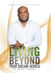 bokomslag Living Beyond Your Dream-World