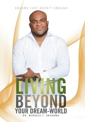 Living Beyond Your Dream-World 1