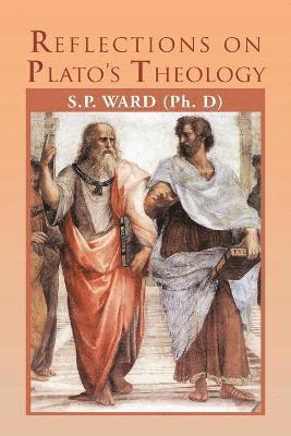 Reflections on Plato's Theology 1