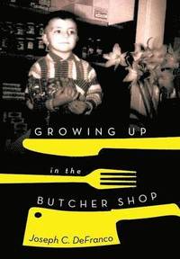 bokomslag Growing Up in the Butcher Shop