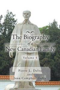bokomslag The Biography of a New Canadian Family Volume 4
