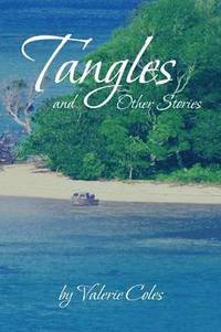 bokomslag Tangles and Other Stories by Valerie Coles