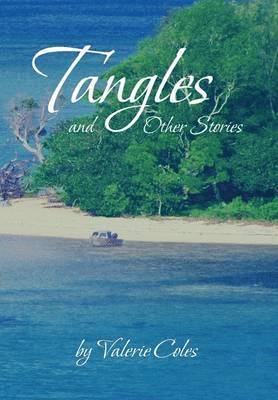 Tangles and Other Stories by Valerie Coles 1