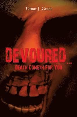 bokomslag Devoured. Death Cometh for You