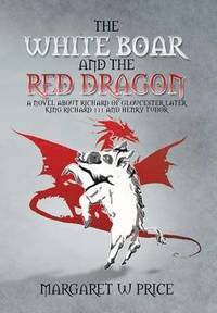 bokomslag White Boar and the Red Dragon