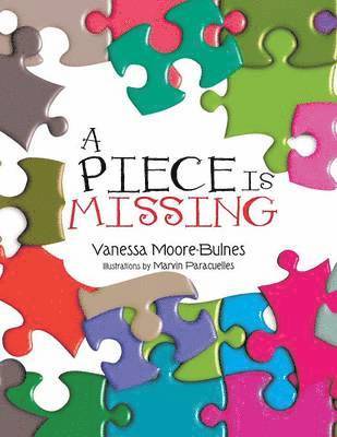 Vanessa Moore-Bulnes - Piece Is Missing, Häftad