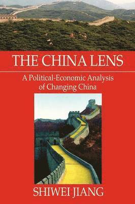 The China Lens A Political-Economic Analysis of Changing China 1