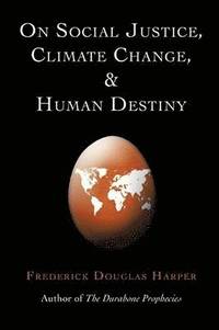 bokomslag On Social Justice, Climate Change, and Human Destiny