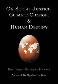 bokomslag On Social Justice, Climate Change, and Human Destiny