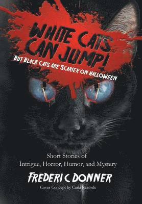 Frederic Donner - White Cats Can Jump!, Inbunden