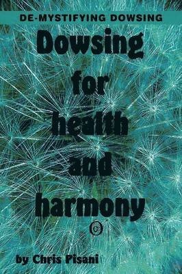 Dowsing for Health & Harmony 1