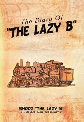 The Diary Of ''The Lazy B'' 1