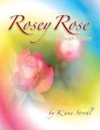 bokomslag Rosey Rose Life Through Poetry