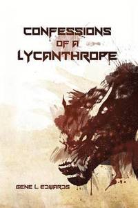 bokomslag Confessions of a Lycanthrope