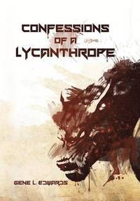 bokomslag Confessions of a Lycanthrope