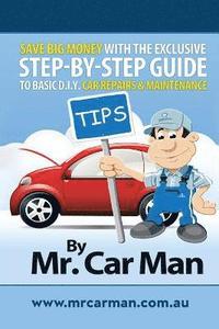 bokomslag Save Big Money with the Exclusive Step-By-Step Guide to Basic D.I.Y. Car Repairs & Maintenance