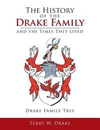 bokomslag The History of the Drake Family and the Times They Lived