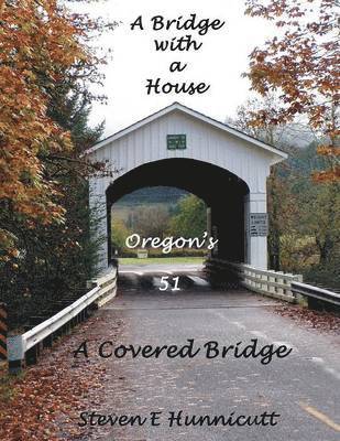 A Bridge with a House...a Covered Bridge 1