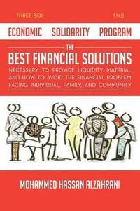 bokomslag Economic Solidarity Program The Best Financial Solutions Necessary to Provide Liquidity Material and How to Avoid the Financial Problem Facing Individual, Family, and Community