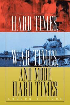 Hard Times, War Times, and More Hard Times 1