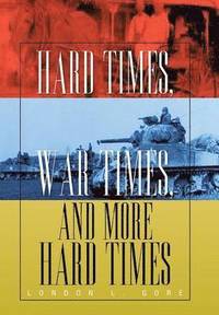 bokomslag Hard Times, War Times, and More Hard Times