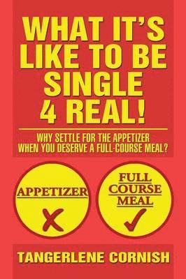 What It's Like to Be Single 4 Real! 1