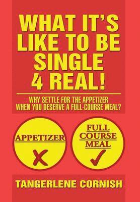 What It's Like to Be Single 4 Real! 1